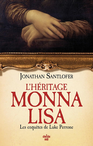 Les enquêtes de Luke Perrone, Tome 1 : L'Héritage Monna Lisa - Jonathan Santlofer (2023)
