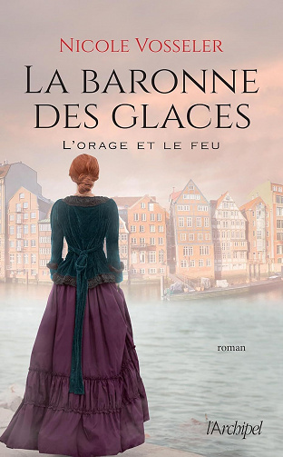 La baronne des glaces, Tome 2 : L'orage et le feu - Nicole Vosseler (2023)