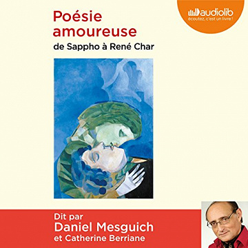 Poésie amoureuse. De Sappho à René Char - divers auteurs (2016)