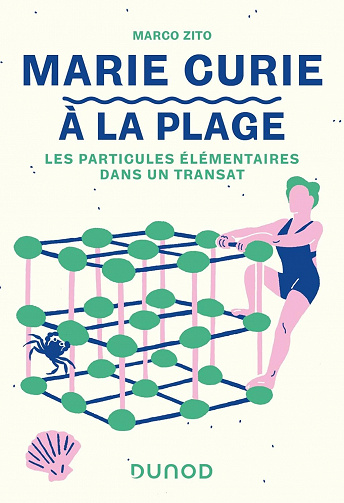 Marie Curie à la plage : Les particules élémentaires dans un transat - Marco Zito (2023)