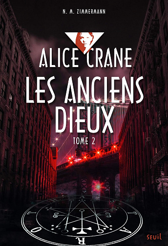 Alice Crane Tome 2 - Les anciens Dieux - N. M. Zimmermann (2015)