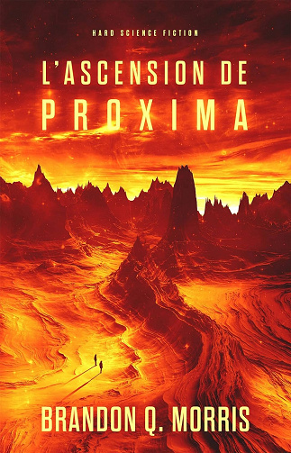 L'Ascension de Proxima: Hard Science Fiction (Proxima Centauri t. 1) Brandon Q. Morris