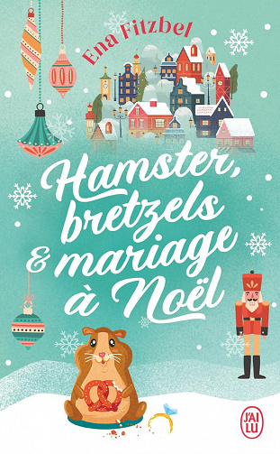 Hamster, bretzels et mariage à Noël - Ena Fitzbel (2023)