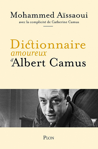 Dictionnaire amoureux d'Albert Camus - Mohammed Aïssaoui (2023)