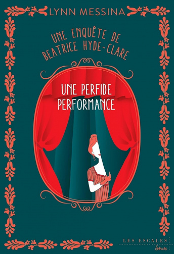 Une enquête de Béatrice Hyde-Clare, Tome 5 : Une perfide performance - Lynn Messina (2023)