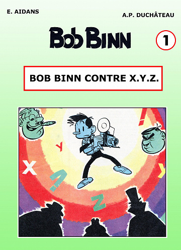 Bob Binn - Tome 01 - Bob Binn Contre X.Y.Z