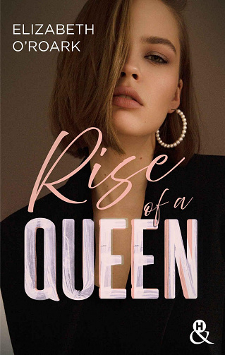 Rise of a Queen - Elizabeth O'Roark (2023)