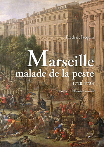 Marseille, malade de la peste (1720-1723) - Frédéric Jacquin (2023)