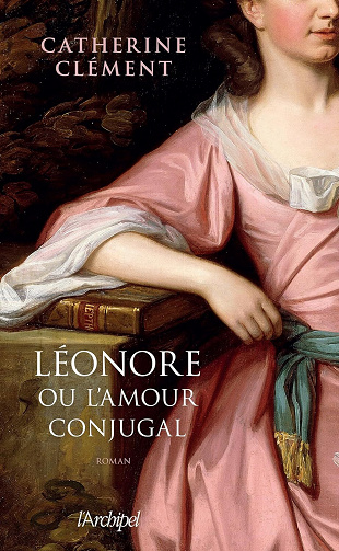 Léonore ou l'amour conjugal - Catherine Clément (2023)