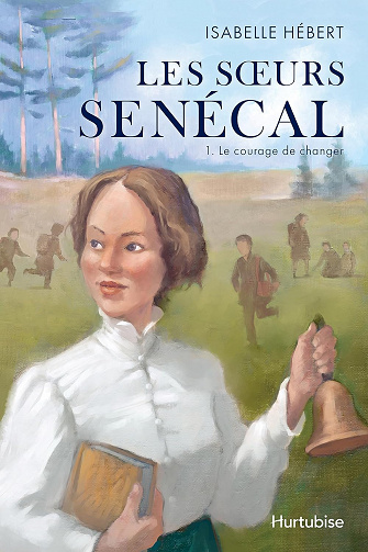 Les Soeurs Senécal - Tome 1: Le courage de changer - Isabelle Hébert (2023)
