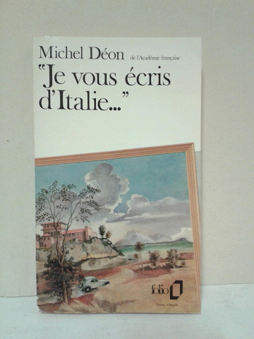 Je vous écris d'Italie... - Michel Déon (2018)