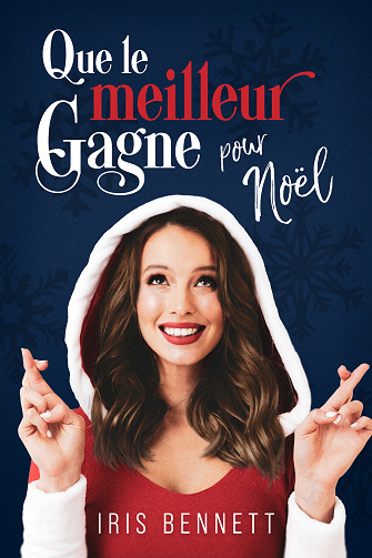Que le Meilleur Gagne pour Noël - Iris Bennett (2023)