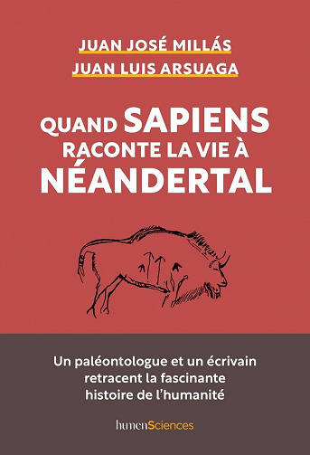 Quand Sapiens raconte la vie à Néandertal - Juan José Millás, Juan Luis Arsuaga (2023)
