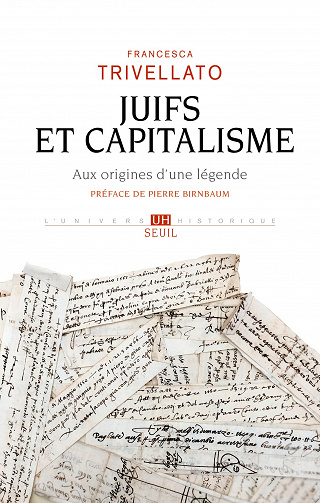 Juifs et capitalisme. Aux origines d'une légende - Francesca Trivellato (2023)