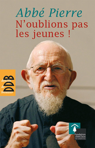 N'oublions pas les jeunes ! - Abbé Pierre (2017)