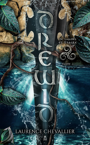 Drewid, Tome 3 : De larmes et d'argile - Laurence Chevallier (2023)