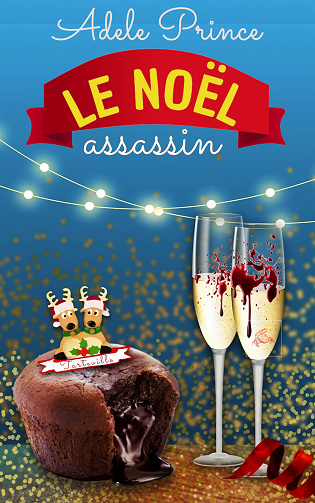 Les Enquêtes de Charlotte Latourette, Tome 5 : LE NOËL assassin - Adele Prince (2023)