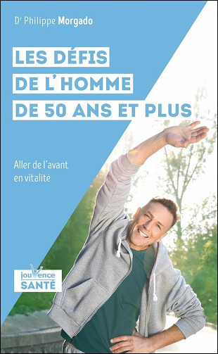 Les défis de l'homme de 50 ans et plus - Philippe Morgado (2021)