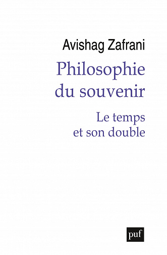 Philosophie du souvenir : Le temps et son double - Avishag Zafrani (2023)