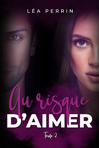 Au risque d'aimer, Tome 2 - Léa Perrin (2023)