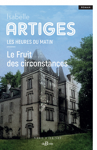 Les Heures du matin, Tome 2 : Le Fruit des circonstances - Isabelle Artiges (2023)