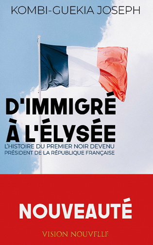 D'immigré à l'Elysée - Joseph Kombi-guékia (2023)