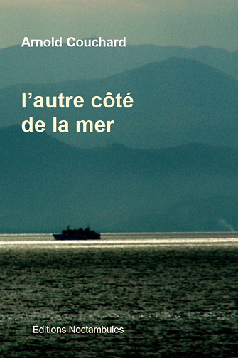L'autre côté de la mer - Arnold Couchard (2023)