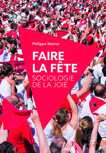 Faire la fête : Sociologie de la joie - Philippe Steiner (2023)