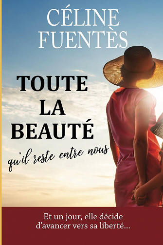 Toute la beauté qu'il reste entre nous - Céline Fuentès (2023)