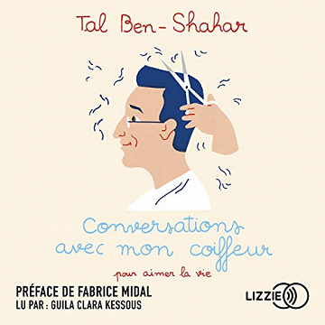 Conversations avec mon coiffeur - Tal Ben-Shahar (2018)