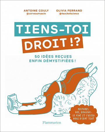 Tiens-toi droit ! ?: 50 idées reçues enfin démystifées ! - Olivia Ferrand (2022)
