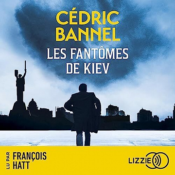 Les Fantômes de Kiev - Cédric Bannel (2023)