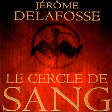 Le cercle de sang - Jérôme Delafosse (2006)