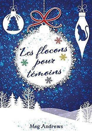Les flocons pour témoins - Meg Andrews (2023)