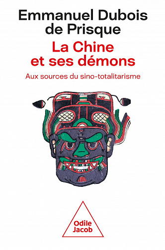 La Chine et ses démons : Aux sources du sino-totalitarisme - Emmanuel Dubois de Prisque (2022)