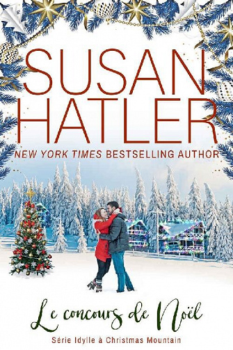 Idylle à Christmas Mountain, Tome 5 : Le concours de Noël - Susan Hatler (2023)