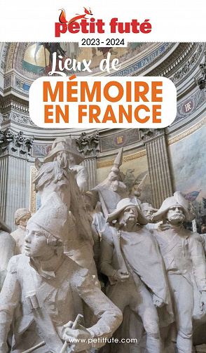Guide Lieux de mémoire en France 2023-2024 Petit Futé - Dominique Auzias,  Jean-Paul Labourdette (2023)