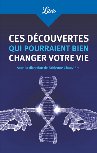 Ces découvertes qui pourraient bien changer votre vie - Fabienne Chauvière (2023)