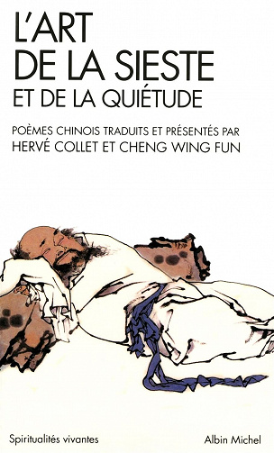 L'Art de la sieste et de la quiétude: Poèmes chinois - Hervé Collet (2010)