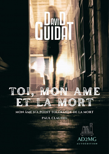 Toi, mon âme et la mort - David Guidat (2023)