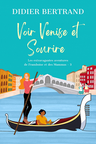 Une enquête de Framboise, Tome 3 : Voir Venise et sourire - Didier Bertrand (2023)