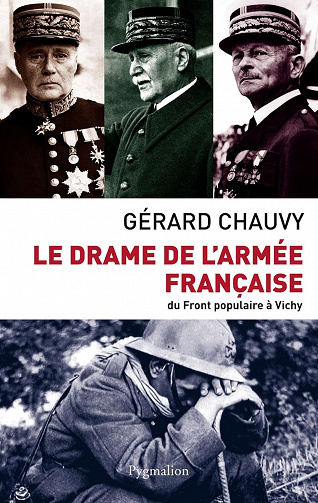 Le drame de l'armée française. Du Front populaire à Vichy - Gérard Chauvy (2010)