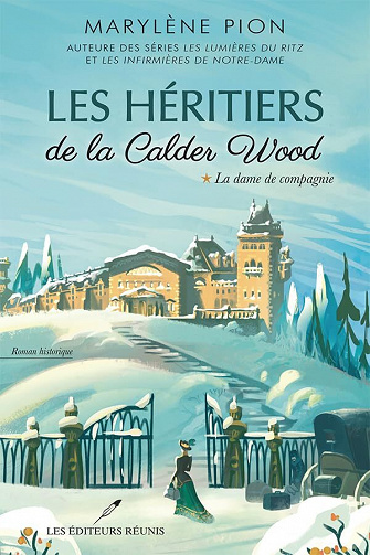 Les héritiers de la Calder Wood, Tome 1 : La dame de compagnie - Marylène Pion (2023)