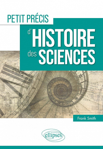 Petit précis d'histoire des sciences - Frank Smith (2023)