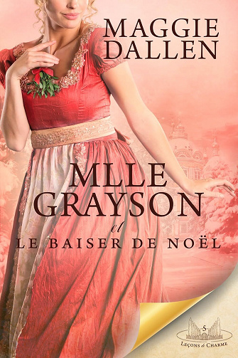 Leçons de charme, Tome 5 : Mlle Grayson et le Baiser De Noël - Maggie Dallen (2023)