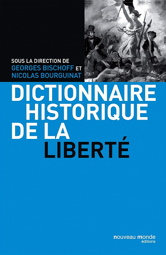 Dictionnaire historique de la liberté - Georges Bischoff (2015)