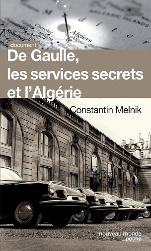 De Gaulle, les services secrets et l'Algérie - Constantin Melnik (2012)