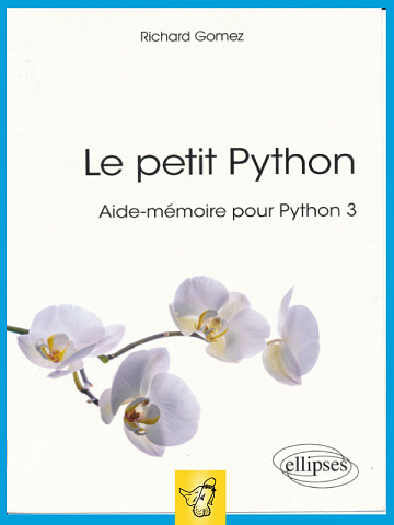 Le petit Python - Aide mémoire pour Python 3 - RICHARD GOMEZ