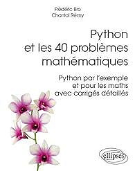 Python et les 40 problèmes mathématiques - Bro Frédéric, Rémy Chantal (2016)