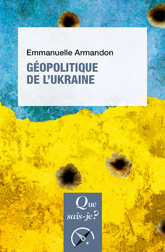 Géopolitique de l'Ukraine - Emmanuelle Armandon (2022)